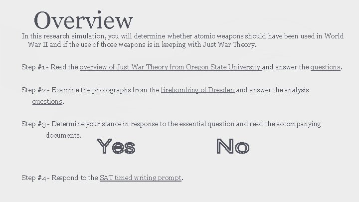 Overview In this research simulation, you will determine whether atomic weapons should have been