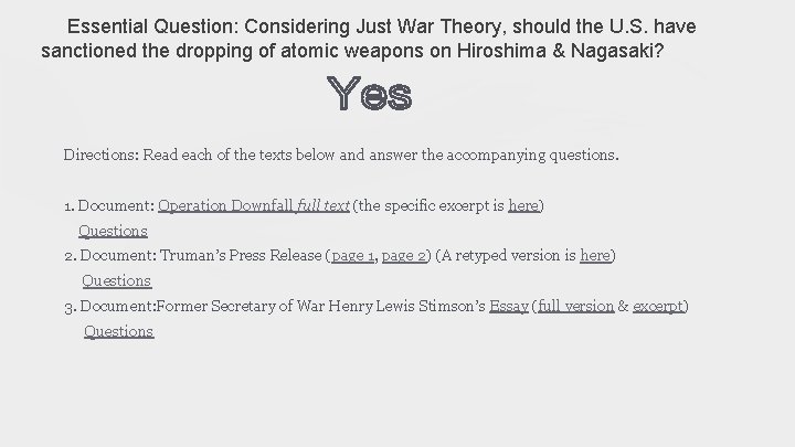 Essential Question: Considering Just War Theory, should the U. S. have sanctioned the dropping