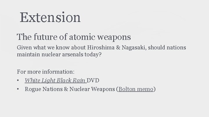 Extension The future of atomic weapons Given what we know about Hiroshima & Nagasaki,