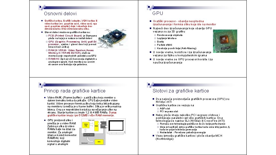 GPU Osnovni delovi Grafička kartica, Grafički adapter, VGA kartica ili video kartica (en. graphics