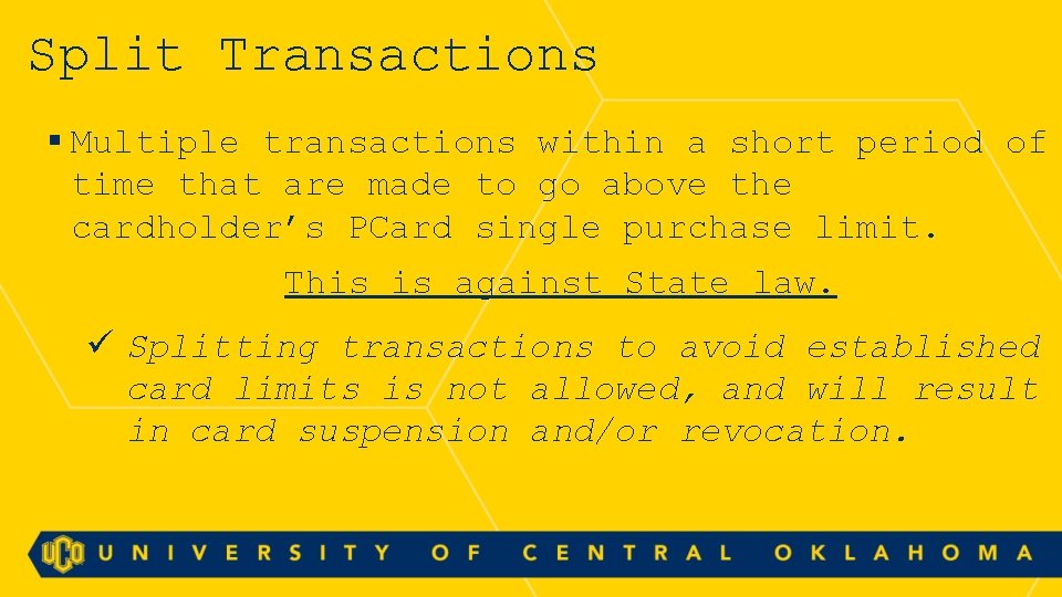 Split Transactions § Multiple transactions within a short period of time that are made