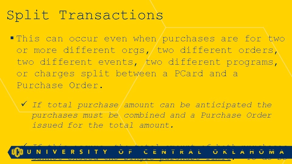 Split Transactions § This can occur even when purchases are for two or more