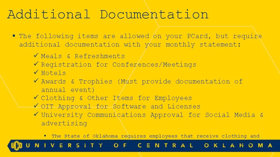 Additional Documentation § The following items are allowed on your PCard, but require additional