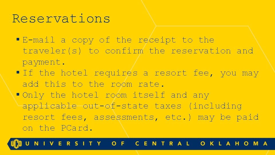 Reservations § E-mail a copy of the receipt to the traveler(s) to confirm the