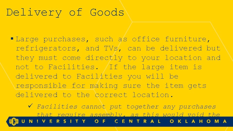 Delivery of Goods § Large purchases, such as office furniture, refrigerators, and TVs, can