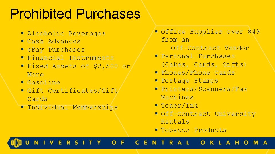 Prohibited Purchases § § § Alcoholic Beverages Cash Advances e. Bay Purchases Financial Instruments