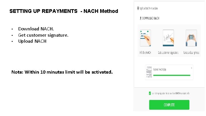 SETTING UP REPAYMENTS - NACH Method • • • Download NACH. Get customer signature.