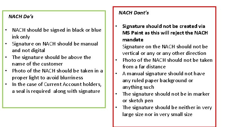 NACH Do’s • NACH should be signed in black or blue ink only •