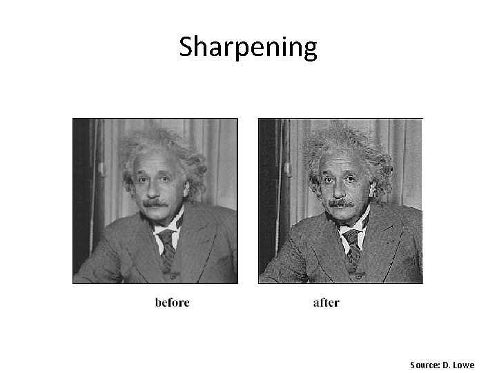 Sharpening Source: D. Lowe 