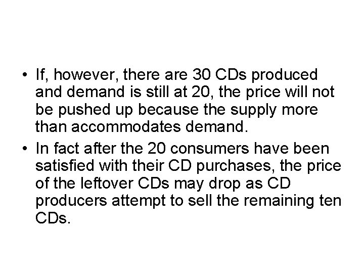  • If, however, there are 30 CDs produced and demand is still at