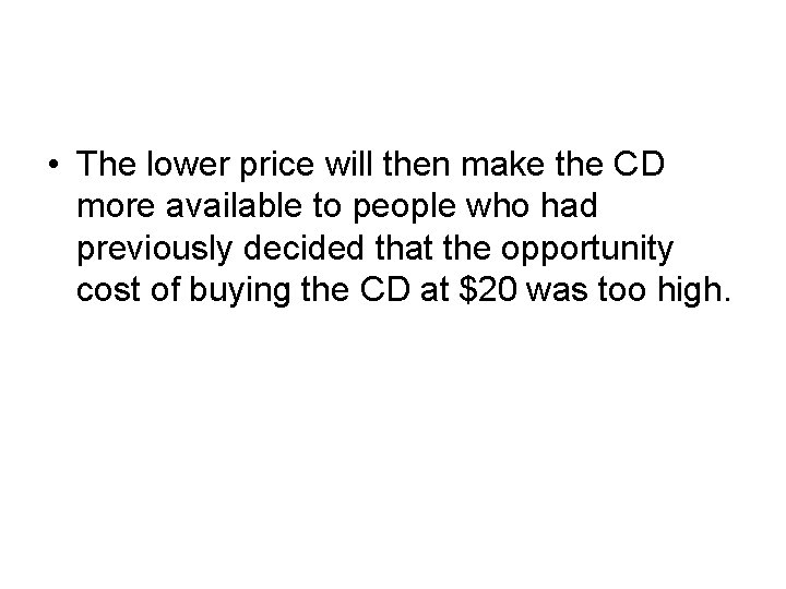  • The lower price will then make the CD more available to people