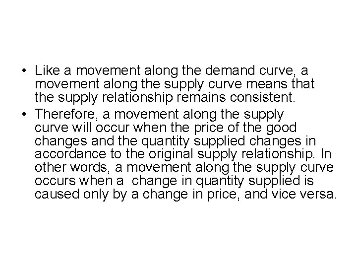  • Like a movement along the demand curve, a movement along the supply