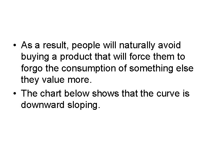  • As a result, people will naturally avoid buying a product that will