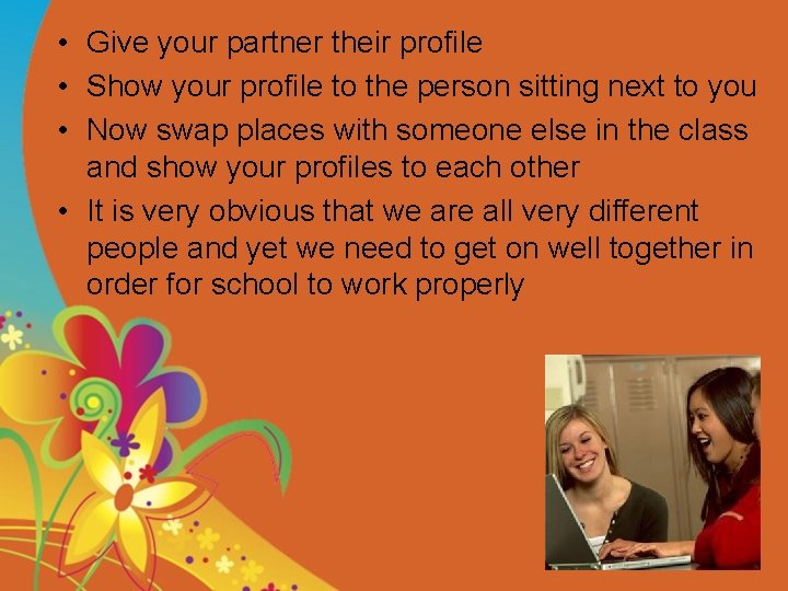  • Give your partner their profile • Show your profile to the person