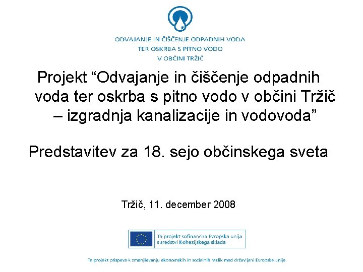 Projekt “Odvajanje in čiščenje odpadnih voda ter oskrba s pitno vodo v občini Tržič