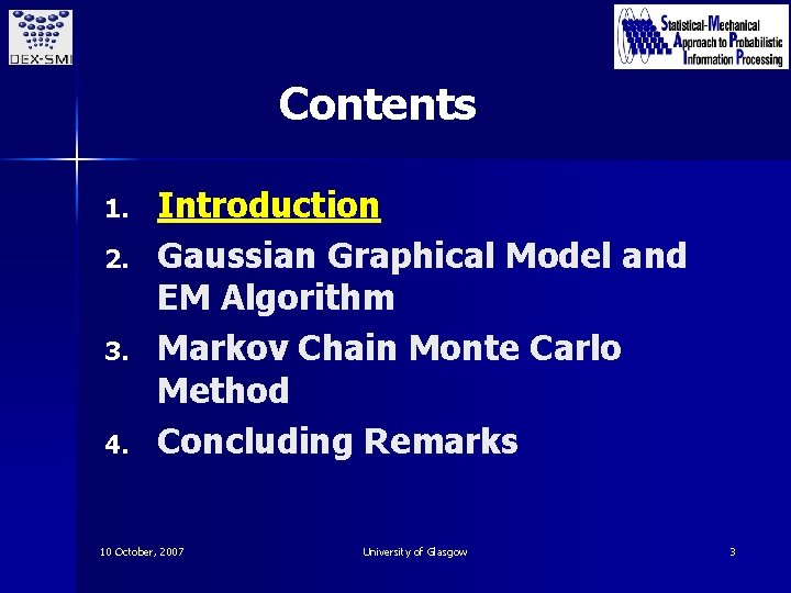 Contents 1. 2. 3. 4. Introduction Gaussian Graphical Model and EM Algorithm Markov Chain