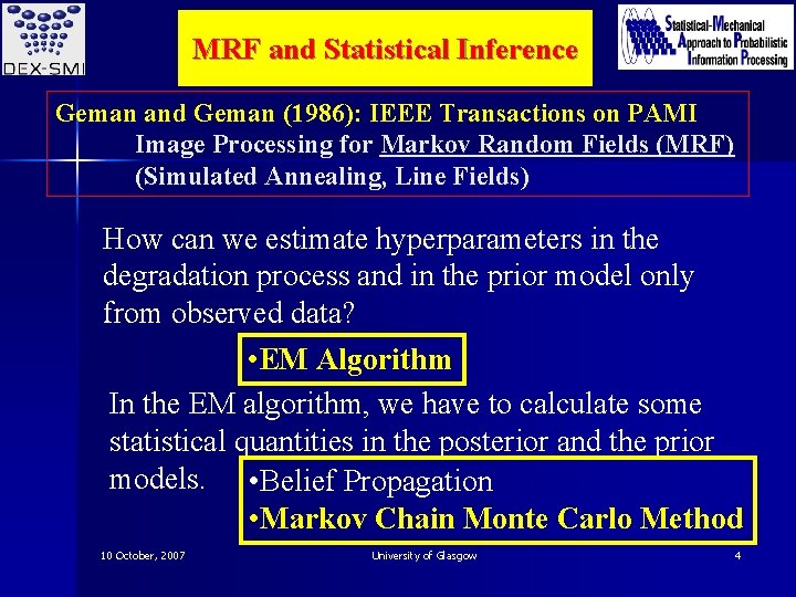 MRF and Statistical Inference Geman and Geman (1986): IEEE Transactions on PAMI Image Processing