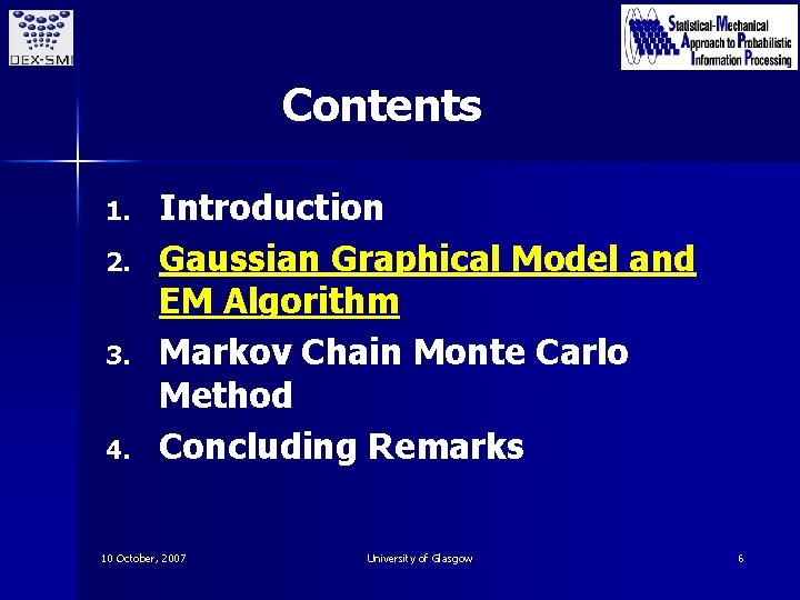 Contents 1. 2. 3. 4. Introduction Gaussian Graphical Model and EM Algorithm Markov Chain