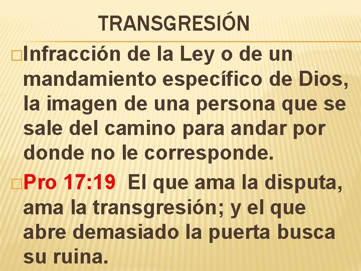 TRANSGRESIÓN �Infracción de la Ley o de un mandamiento específico de Dios, la imagen TRANSGRESIÓN �Infracción de la Ley o de un mandamiento específico de Dios, la imagen