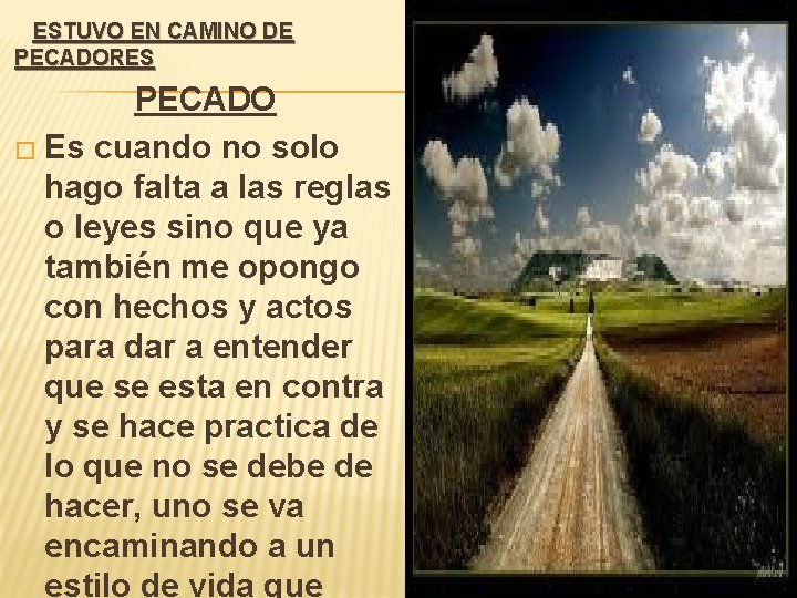 ESTUVO EN CAMINO DE PECADORES PECADO � Es cuando no solo hago falta a ESTUVO EN CAMINO DE PECADORES PECADO � Es cuando no solo hago falta a