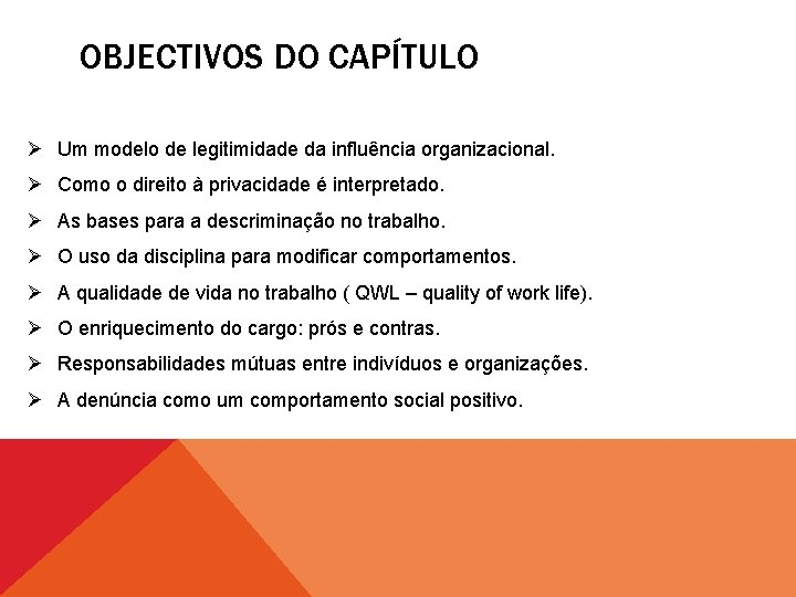 OBJECTIVOS DO CAPÍTULO Ø Um modelo de legitimidade da influência organizacional. Ø Como o