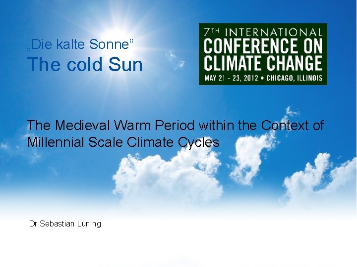 „Die kalte Sonne“ The cold Sun The Medieval Warm Period within the Context of