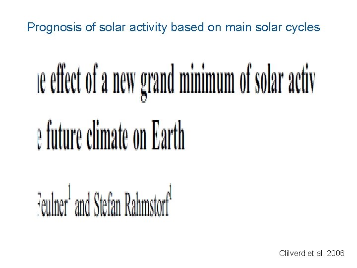 Prognosis of solar activity based on main solar cycles Clilverd et al. 2006 