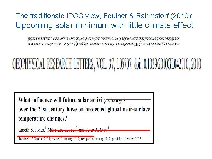 The traditionale IPCC view, Feulner & Rahmstorf (2010): Upcoming solar minimum with little climate