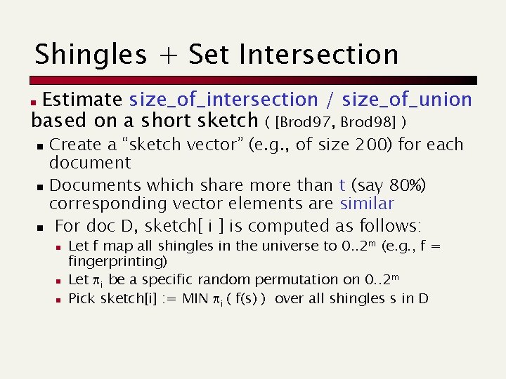 Shingles + Set Intersection Estimate size_of_intersection / size_of_union based on a short sketch (