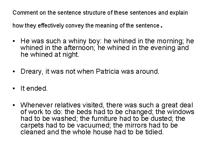 Comment on the sentence structure of these sentences and explain how they effectively convey