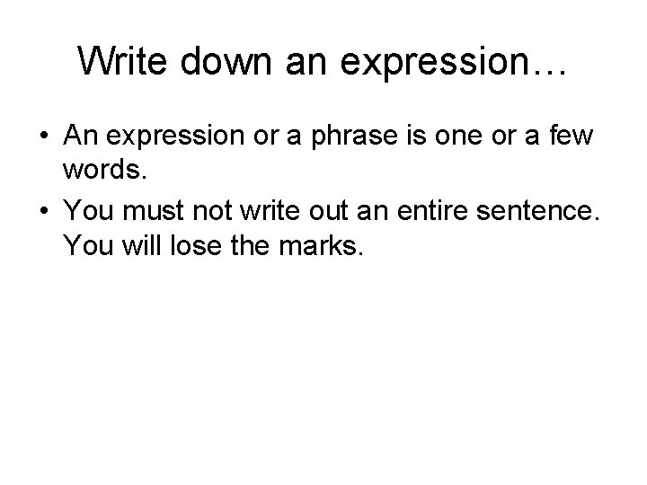 Write down an expression… • An expression or a phrase is one or a