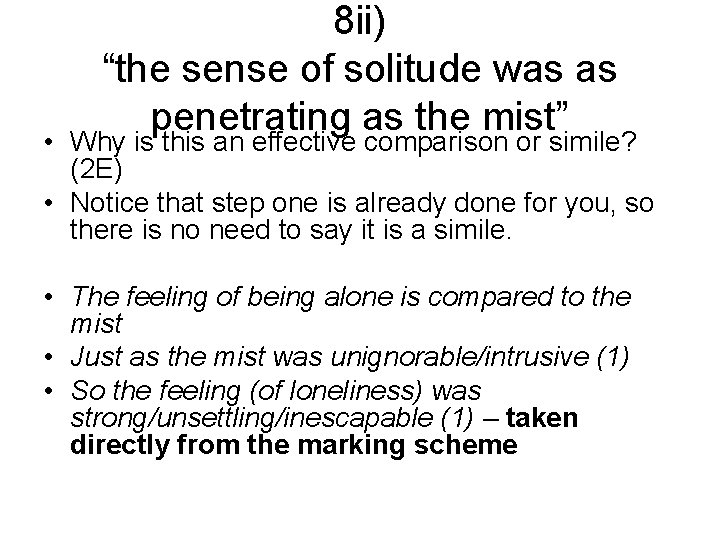 8 ii) “the sense of solitude was as penetrating as the mist” • Why