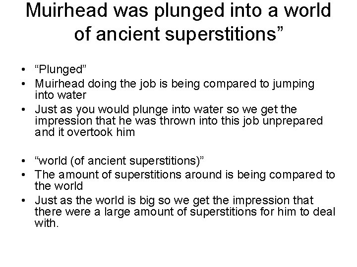 Muirhead was plunged into a world of ancient superstitions” • “Plunged” • Muirhead doing