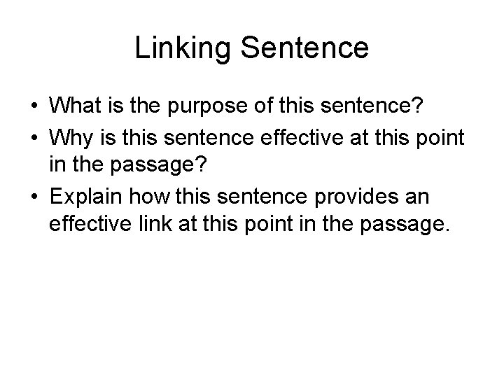 Linking Sentence • What is the purpose of this sentence? • Why is this