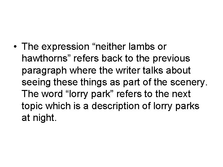  • The expression “neither lambs or hawthorns” refers back to the previous paragraph