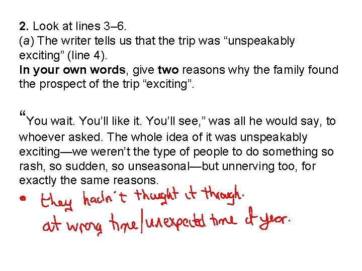 2. Look at lines 3– 6. (a) The writer tells us that the trip