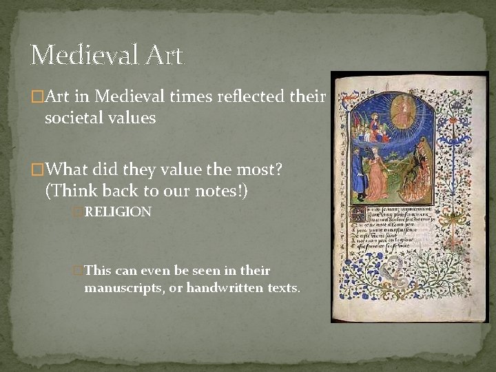 Medieval Art �Art in Medieval times reflected their societal values �What did they value