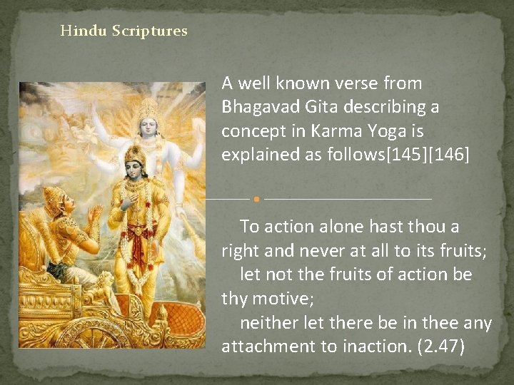 Hindu Scriptures A well known verse from Bhagavad Gita describing a concept in Karma