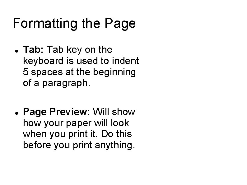 Formatting the Page Tab: Tab key on the keyboard is used to indent 5