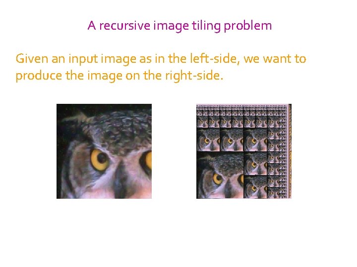 A recursive image tiling problem Given an input image as in the left-side, we