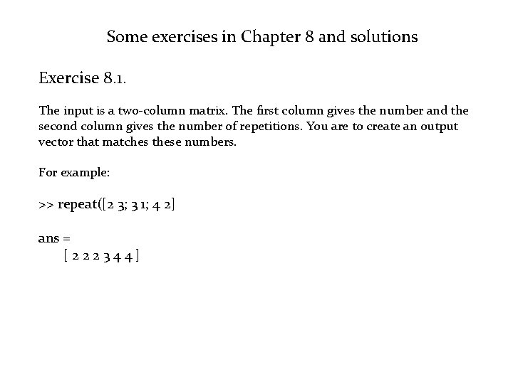 Some exercises in Chapter 8 and solutions Exercise 8. 1. The input is a