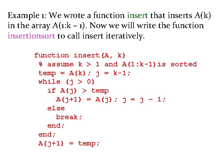 Example 1: We wrote a function insert that inserts A(k) in the array A(1: