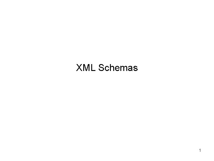 XML Schemas 1 
