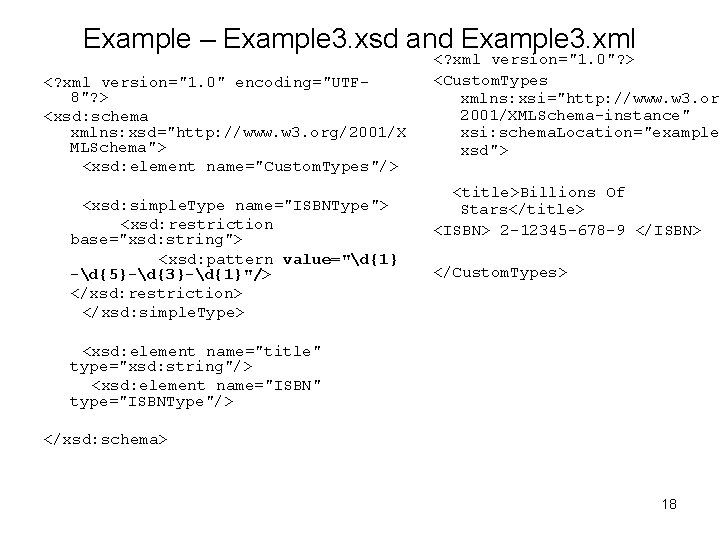 Example – Example 3. xsd and Example 3. xml <? xml version="1. 0" encoding="UTF