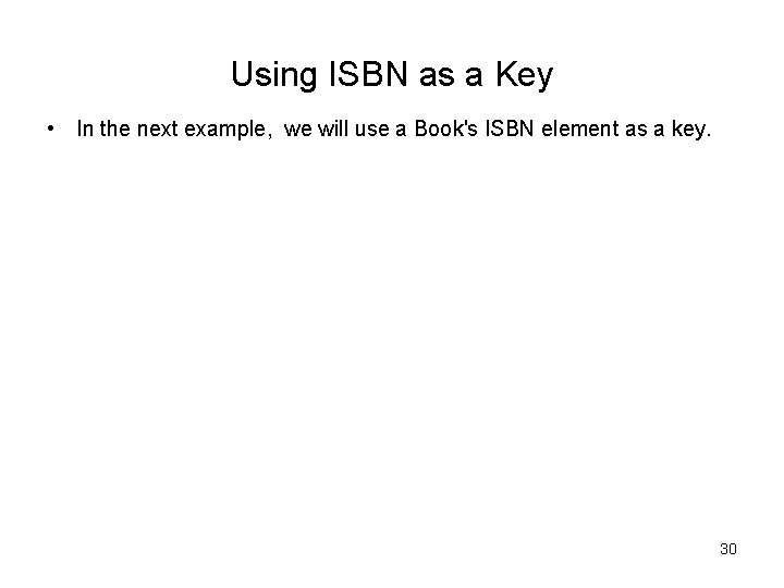 Using ISBN as a Key • In the next example, we will use a