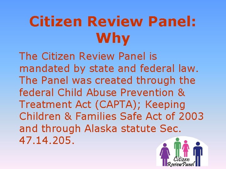 Citizen Review Panel: Why The Citizen Review Panel is mandated by state and federal