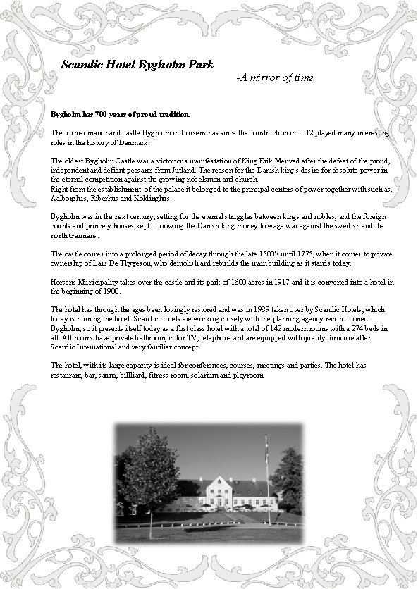 Scandic Hotel Bygholm Park -A mirror of time Bygholm has 700 years of proud