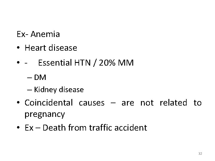 Ex- Anemia • Heart disease • - Essential HTN / 20% MM – DM