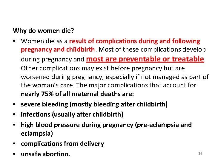 Why do women die? • Women die as a result of complications during and