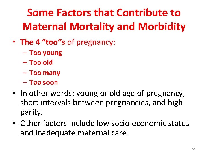 Some Factors that Contribute to Maternal Mortality and Morbidity • The 4 “too”s of